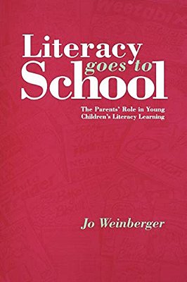 Literacy Goes To School: The Parents' Role In Young Children's Literacy Learning-..