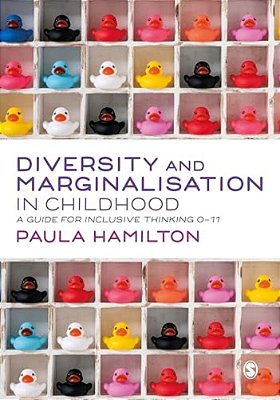 Diversity And Marginalisation In Childhood: A Guide For Inclusive Thinking 0-11-..