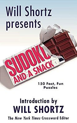 Will Shortz Presents Sudoku And A Snack: 150 Fast, Fun Puzzles-..