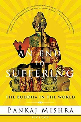 An End To Suffering: The Buddha In The World-..