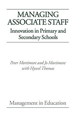 Managing Associate Staff: Innovation In Primary And Secondary Schools-..