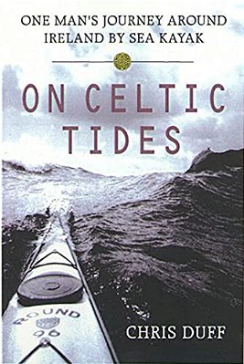 On Celtic Tides: One Man's Journey Around Ireland By Sea Kayak-..