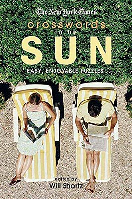 The New York Times Crosswords In The Sun: Easy, Enjoyable Puzzles-..