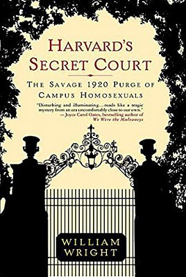 Harvard's Secret Court: The Savage 1920 Purge Of Campus Homosexuals-..