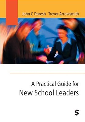 A Practical Guide For New School Leaders-..