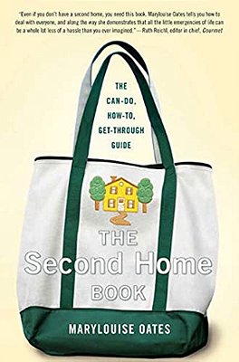 The Second Home Book: The Can-Do, How-To, Get-Through Guide-..