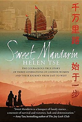 Sweet Mandarin: The Courageous True Story Of Three Generations Of Chinese Women And Their Journey From East To West-..