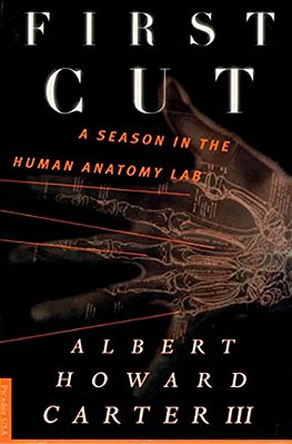 First Cut: A Season In The Human Anatomy Lab-..