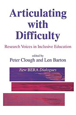 Articulating With Difficulty: Research Voices In Inclusive Education-..