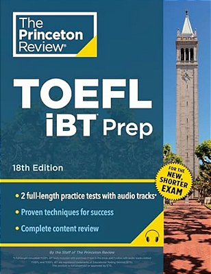 Princeton Review TOEFL Ibt Prep With Audio/Listening Tracks, 18Th Edition: 2 Practice Tests + Audio + Strategies & Review/For The New, Shorter TOEFL-..