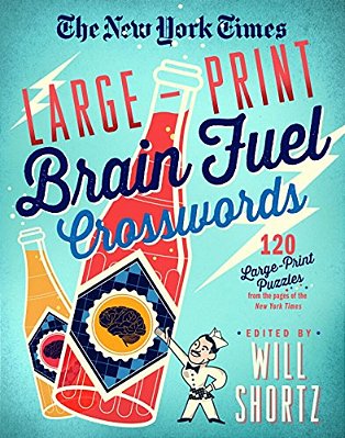 New York Times Large-Print Brain Fuel Crosswords: 120 Large-Print-..