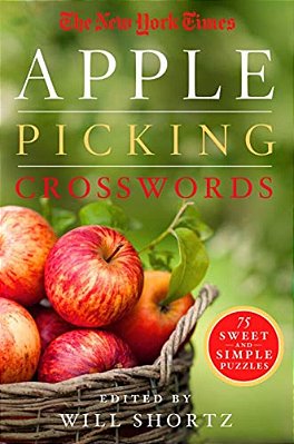 New York Times Apple Picking Crosswords: 75 Sweet And Simple Puzz-..