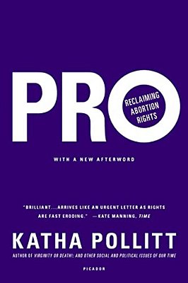 Pro: Reclaiming Abortion Rights-..
