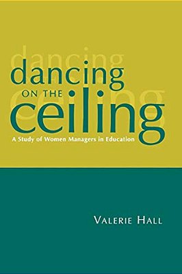 Dancing On The Ceiling: A Study Of Women Managers In Education-..