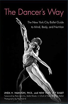The Dancer's Way: The New York City Ballet Guide To Mind, Body, And Nutrition-..