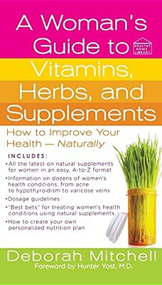 Woman's Guide To Vitamins, Herbs, And Supplements-..