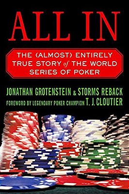 All In: The (Almost) Entirely True Story Of The World Series Of Poker-..