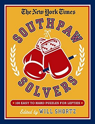 New York Times Southpaw Solvers: 100 Easy To Hard Crossword Puzzl-..