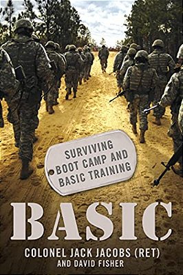 Basic: Surviving Boot Camp And Basic Training-..