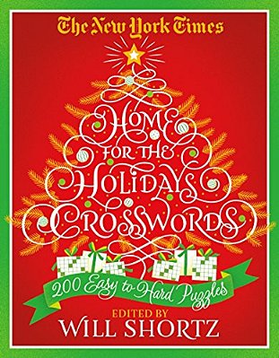 New York Times Home For The Holidays Crosswords: 200 Easy To Hard-..