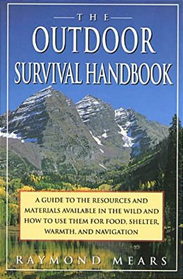 The Outdoor Survival Handbook: A Guide To The Resources & Material Available In The Wild & How To Use Them For Food, Shelter, Warmth, & Navigation-..
