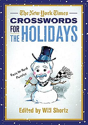 The New York Times Crosswords For The Holidays: Easy To Hard Puzzles-..