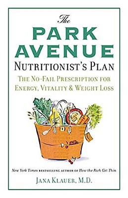 The Park Avenue Nutritionist's Plan: The No-Fail Prescription For Energy, Vitality & Weight Loss-..