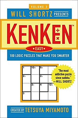 Will Shortz Presents Kenken Easy Volume 2: 100 Logic Puzzles That Make You Smarter-..