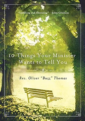 10 Things Your Minister Wants To Tell You: (But Can'T, Because He Needs The Job)-..