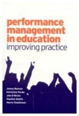 Performance Management In Education: Improving Practice-..
