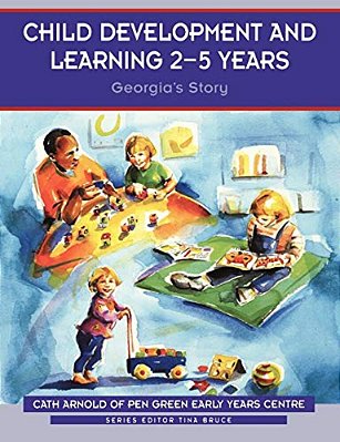 Child Development And Learning 2-5 Years: Georgia's Story-..