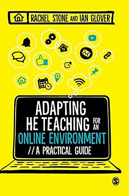 Adapting Higher Education Teaching For An Online Environment: A Practical Guide-..