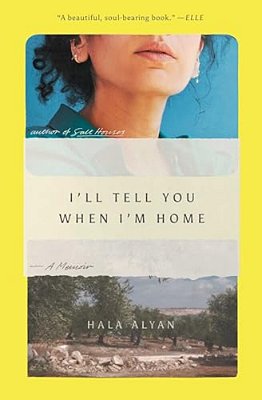 I'Ll Tell You When I'm Home: A Memoir-..