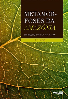 Metamorfoses Da Amazônia