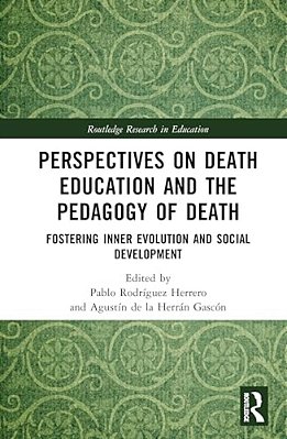Perspectives On Death Education And The Pedagogy Of Death: Fostering Inner Evolution And Social Development-..
