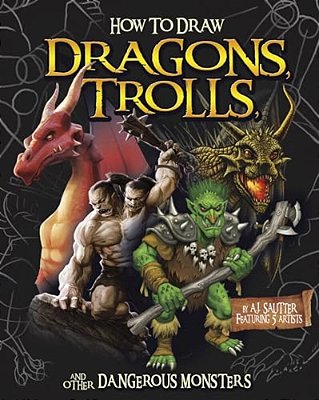 How To Draw Dragons, Trolls, And Other Dangerous Monsters-..