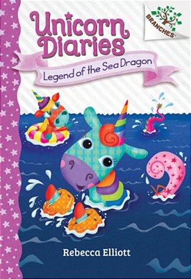 Legend Of The Sea Dragon: A Branches Book (Unicorn Diaries #12): Volume 12-..