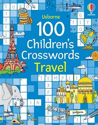 100 Children's Crosswords: Travel-..