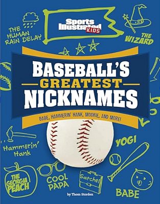 Baseball's Greatest Nicknames: Babe, Hammerin' Hank, Mookie, And More!-..