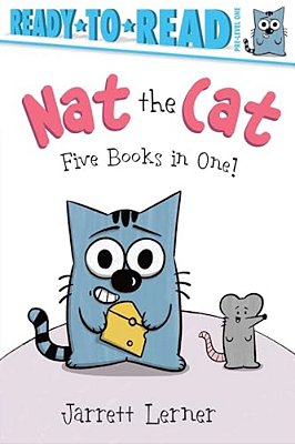 Nat The Cat Five Books In One!: Nat The Cat Takes A Nap; Nat The Cat Takes A Bath; Nat The Cat Has A Snack; Nat The Cat Has A Hat; Nat The Cat Finds A-..