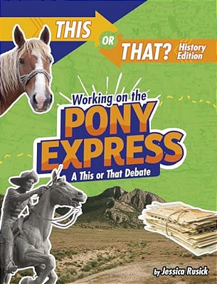 Working On The Pony Express: A This Or That Debate-..