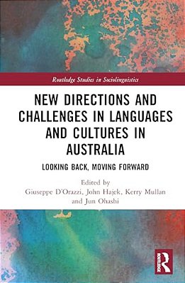 New Directions And Challenges In Languages And Cultures In Australia: Looking Back, Moving Forward-..