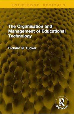 The Organisation And Management Of Educational Technology-..