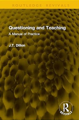 Questioning And Teaching: A Manual Of Practice-..