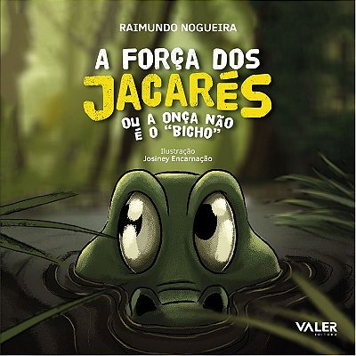 A Força Dos Jacarés Ou A Onça Não É O Bicho