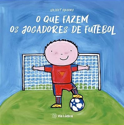 O Que Fazem Os Jogadores De Futebol