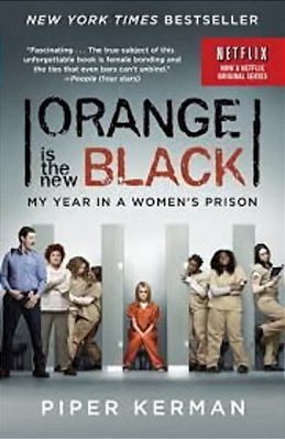 Orange Is The New Black (Movie Tie-In Edition): My Year In A Women's Prison-..
