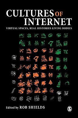 Cultures Of The Internet: Virtual Spaces, Real Histories, Living Bodies-..