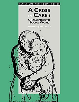 A Crisis In Care?: Challenges To Social Work-..