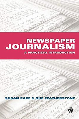 Newspaper Journalism: A Practical Introduction-..